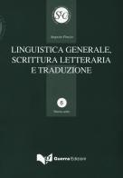 Linguistica generale, scrittura letteraria e traduzione di Augusto Ponzio edito da Guerra Edizioni