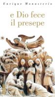 E Dio fece il presepe. Ediz. illustrata di Enrique Monasterio edito da Ares