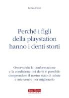 Perché i figli della Playstation hanno i denti storti di Renzo Ovidi edito da Terra Nuova Edizioni