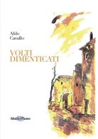 Volti dimenticati di Aldo Cavallo edito da Mediterraneo Editrice