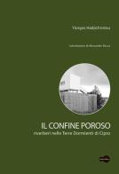 Il confine poroso. Riverberi nelle Terre Dormienti di Cipro di Yiorgos Hadjichristou edito da Bramea Editore