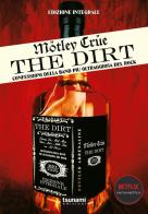 Motley Crue. The Dirt di Neil Strauss edito da Tsunami