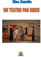 Un teatro par ridere di Gino Zanette edito da Centro Studi Tindari Patti