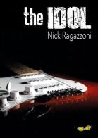 The idol di Nick Ragazzoni edito da Rapsodia