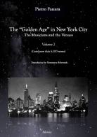 The «Golden Age» in New York City. The Musicians and the Venues. Ediz. italiana e inglese vol.2 di Pietro Fanara edito da Autopubblicato