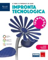 Impronta tecnologica. Con Tecnologia, Disegno, Informatica NIN. Per la Scuola media. Con e-book. Con espansione online di Antonella Tubia, Stefano Pasquale edito da Fabbri
