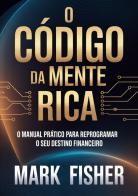O código da mente rica di Mark Fisher edito da StreetLib