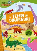 Ai tempi dei dinosauri. Con adesivi di Francesca Pellegrino edito da Giunti Kids
