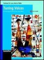 Tuning voices. Per le Scuole superiori di Barbara De Luca, Marco Toller edito da Loescher