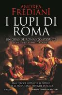 I lupi di Roma. La saga degli Orsini di Andrea Frediani edito da Newton Compton Editori