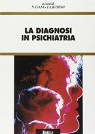 La diagnosi in psichiatria di Nicola Ciani, Alex I. Rubino edito da Borla