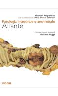 Patologia intestinale e ano-rettale. Atlante di Michael Respondek, Hans-Werner Kohlmann edito da Piccin-Nuova Libraria