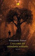I racconti del viandante solitario di Emmanuele Venturi edito da Giovane Holden Edizioni