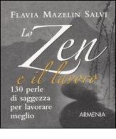 Lo zen e il lavoro di Flavia Mazelin Salvi edito da Armenia