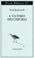 L'ultimo dei chiurli di Fred Bodsworth edito da Adelphi