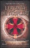 L' eredità dei Templari di Raymond Khoury edito da Newton Compton