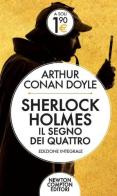 Il segno dei quattro. Sherlock Holmes di Arthur Conan Doyle edito da Newton Compton