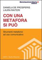 Con una metafora si può di Daniela De Prosperis, Laura Raiteri edito da libreriauniversitaria.it