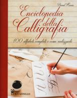 Enciclopedia della calligrafia. 100 alfabeti completi e come realizzarli. Ediz. a spirale di David Harris edito da Il Castello