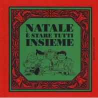 Natale è stare tutti insieme di Charles M. Schulz edito da Baldini + Castoldi