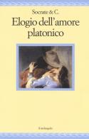 Elogio dell'amore platonico di Socrate & C edito da Il Nuovo Melangolo