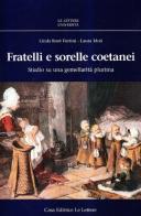 Fratelli e sorelle coetanei. Studio di una gemellarità plurima di Linda Root Fortini, Laura Mori edito da Le Lettere