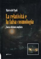 La relatività e la falsa cosmologia di Marco De Paoli edito da Manni