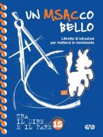 Un MSACco bello. Libretto d'istruzione per mettersi in movimento. Nuova ediz. edito da AVE