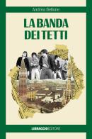 La banda dei tetti di Andrea Bellone edito da Libraccio Editore