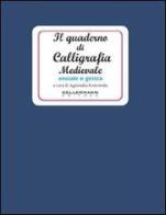 Il quaderno di calligrafia medievale. Onciale e gotica di Agnieszka Kossowska edito da Kellermann Editore