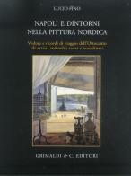 Napoli e dintorni nella pittura nordica di Lucio Fino edito da Grimaldi & C.