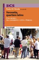 Veronetta, quartiere latino. Una ricerca tra università e città a Verona edito da Franco Angeli