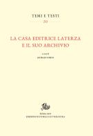 La casa editrice Laterza e il suo archivio edito da Edizioni di Storia e Letteratura