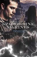 Minaccia. Spaceborne Marines di Paul J. Horten edito da Genesis Publishing