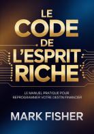 Le code de l'esprit riche di Mark Fisher edito da StreetLib
