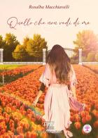 Quello che non vedi di me di Rosalba Macchiavelli edito da Pav Edizioni