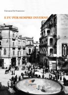 E fu per sempre inverno di Giovanni De Francesco edito da Paguro