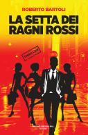 La setta dei ragni rossi vol. 1 di Roberto Bartoli edito da PAB Editore