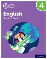Oxford International Primary English. Level 4. Student's book. Per la Scuola elementare. Con espansione online edito da Oxford University Press