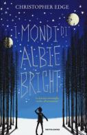 I mondi di Albie Bright di Christopher Edge edito da Mondadori