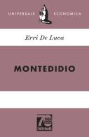 Montedidio. Ediz. 70° anniversario di Erri De Luca edito da Feltrinelli