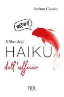 Il libro degli haiku dell'ufficio di Stefano Ciccolo edito da Rizzoli