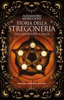 Storia della stregoneria. Dall'antichità a oggi di Alessandro Moriccioni edito da Newton Compton Editori
