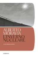 L' inverno nucleare di Alberto Moravia edito da Bompiani