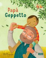 Papà Geppetto. Picture books. Ediz. a colori di Ester Tomè edito da Sassi