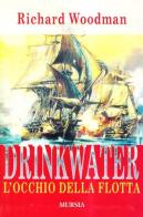 Drinkwater. L'occhio della flotta di Richard Woodman edito da Ugo Mursia Editore