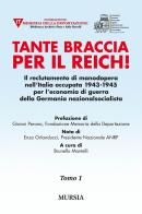 Tante braccia per il Reich! Il reclutamento di manodopera nell'Italia occupata 1943-1945 per l'economia di guerra della Germania nazionalsocialista edito da Mursia
