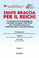 Tante braccia per il Reich! Il reclutamento di manodopera nell'Italia occupata 1943-1945 per l'economia di guerra della Germania nazionalsocialista edito da Ugo Mursia Editore