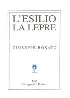 L' esilio, la lepre di Giuseppe Rosato edito da Campanotto