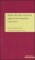 Mario Arcelli's selected papers on economics (1967-1977) edito da Rubbettino